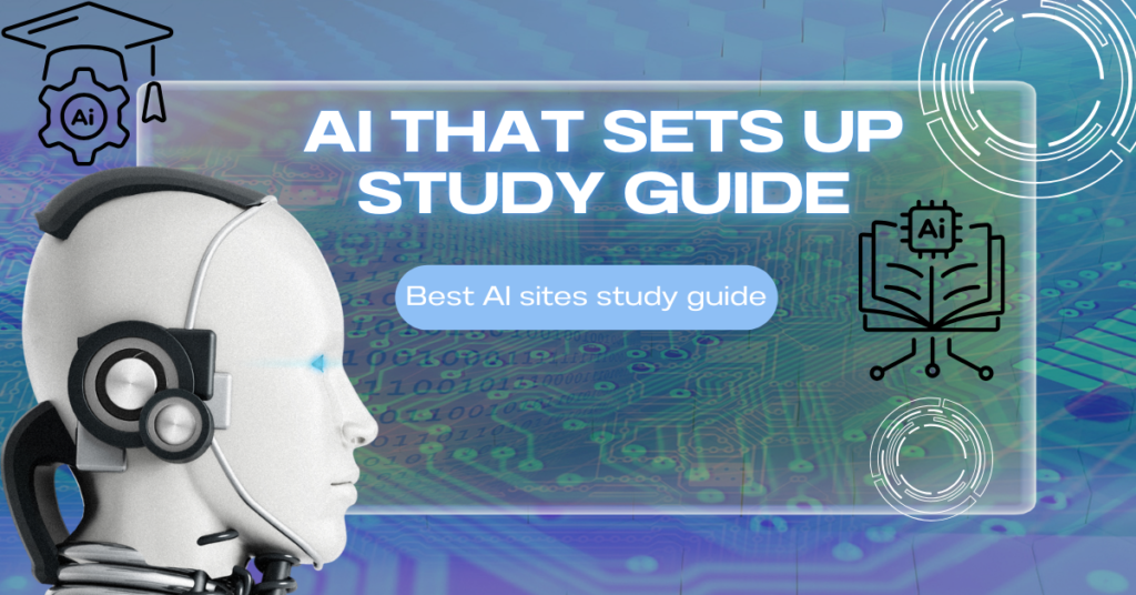 AI That Sets Up Study Guide best ai sites study guide
