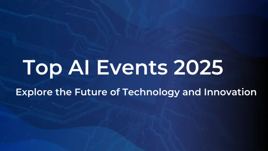 Top ai events 2025, Top ai events 2025 usa, Top ai events 2025 europe